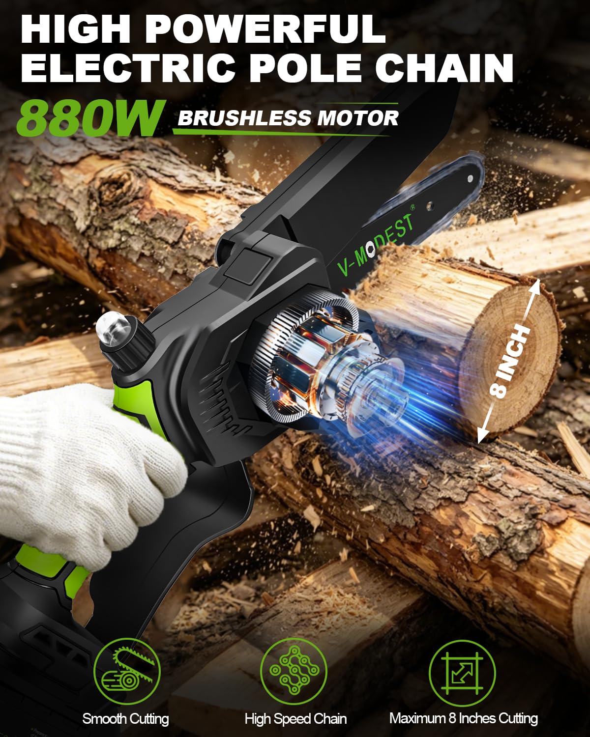 V-MODEST 880W brushless motor delivers smooth cuts through thick branches
