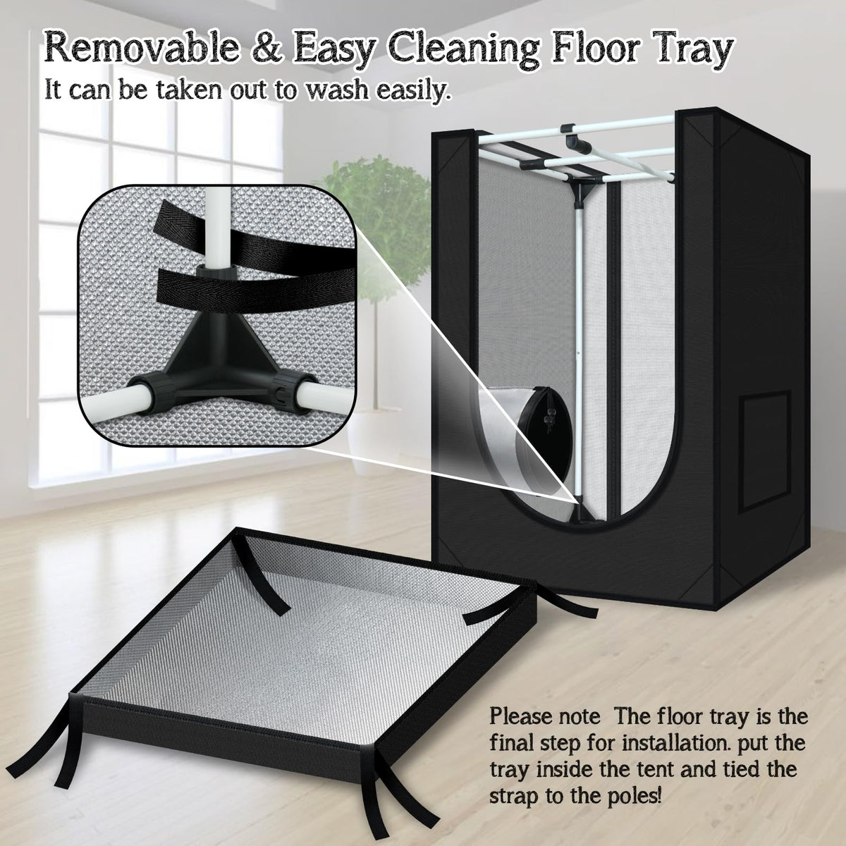 Removable floor tray simplifies drainage and cleanup for tidy cultivation.